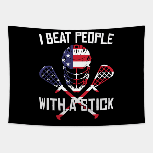 I Beat People With A Stick Funny Lacrosse Player Tapestry