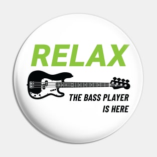 Relax The Bass Player Is Here P-Style Bass Guitar Light Theme Pin