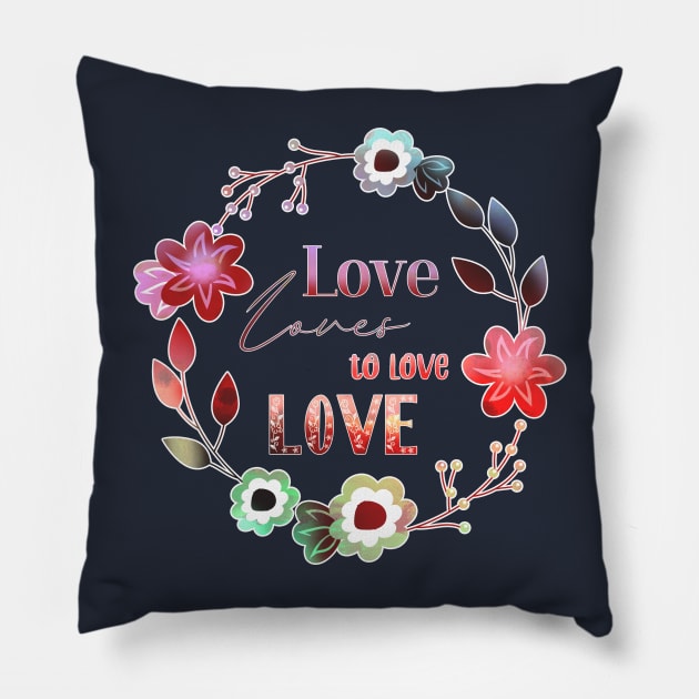 Love Affair Love Loves to Love Love literary quote ombre flowers Pillow by sandpaperdaisy