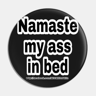 Namaste my ass in bed Pin