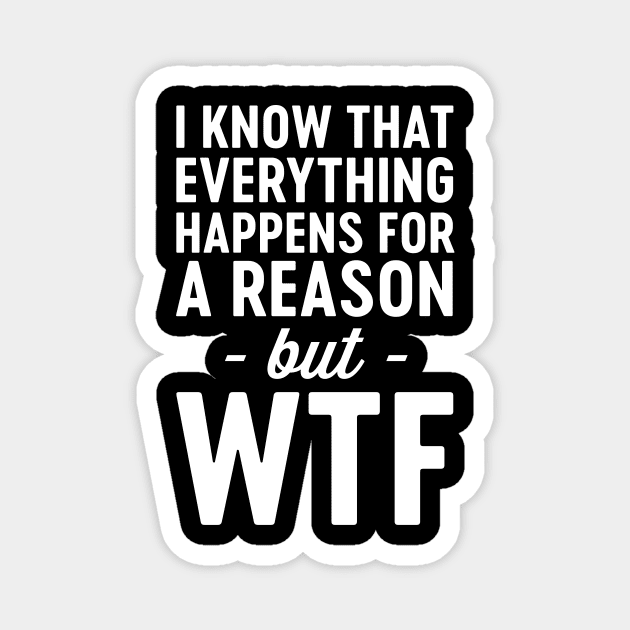 WTF everything happens for reason Magnet by Portals