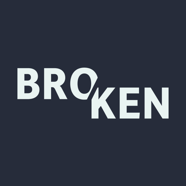 Broken by SillyQuotes