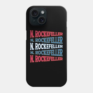 NATIONAL TEXT ART NELSON ROCKEFELLER Phone Case