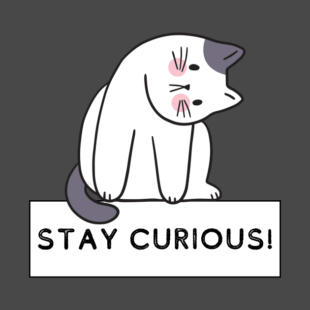 "Curious Kitty" - Inspirational Feline Tee by Ingridpd