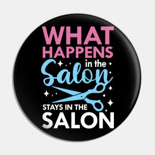 What Happens in The Salon Stays in The Salon Pin