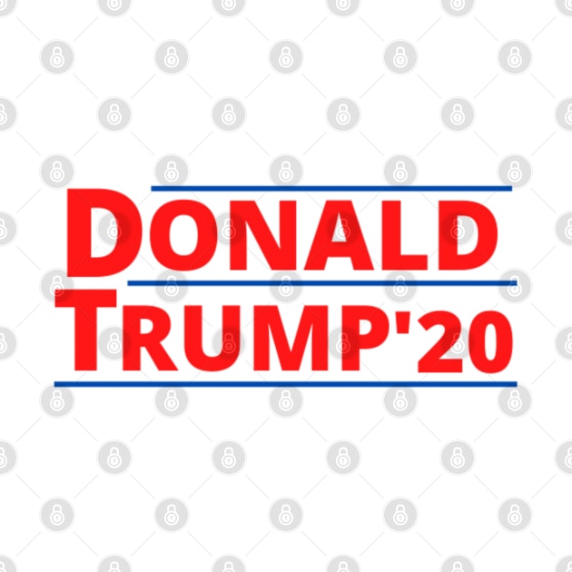 DONALD TRUMP FOR USA PRESIDENT 2020 by Rebelion