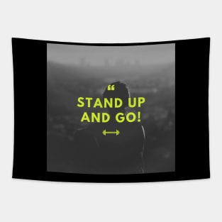 Stand up and go Tapestry