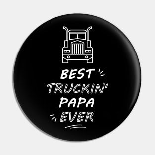 Best Truckin' Papa Ever Pin