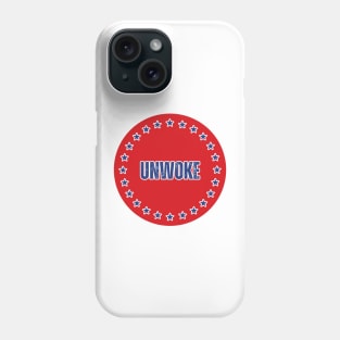 Unwoke Phone Case