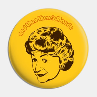 And Then There's Maude (V2) Pin