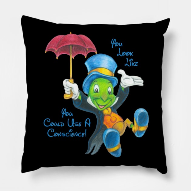 Jiminy Cricket Thinks, "You Look Like You Could Use A Conscience!" Pillow by buddysbane