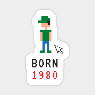 Born in 1980 Magnet