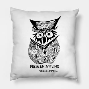 Owl Problem Solving Please Stand By... Pillow