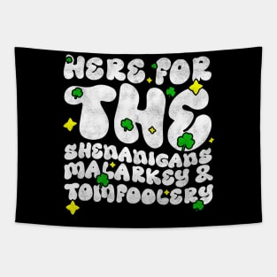 Here For The Shenanigans Malarkey And Tomfoolery -  Funny St Patrick's Day Quote Tapestry