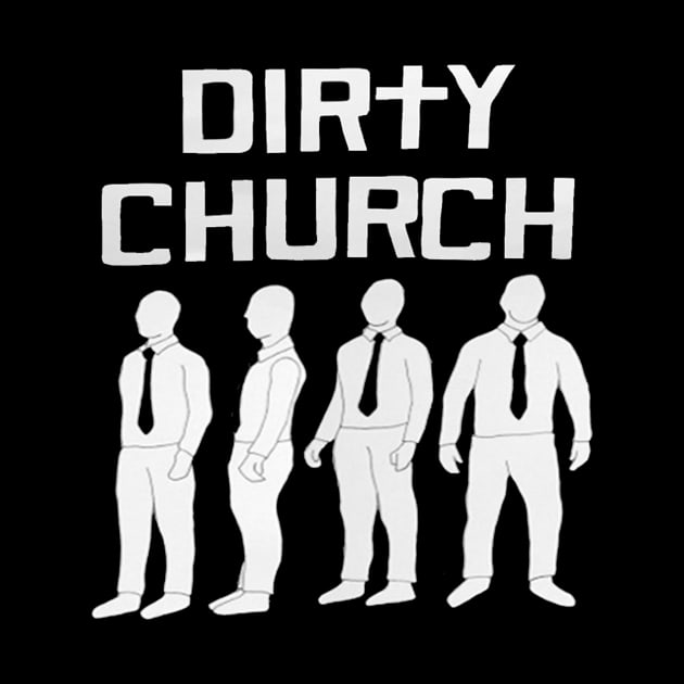 Dirty Church - The Dirties by Dirty Church Music