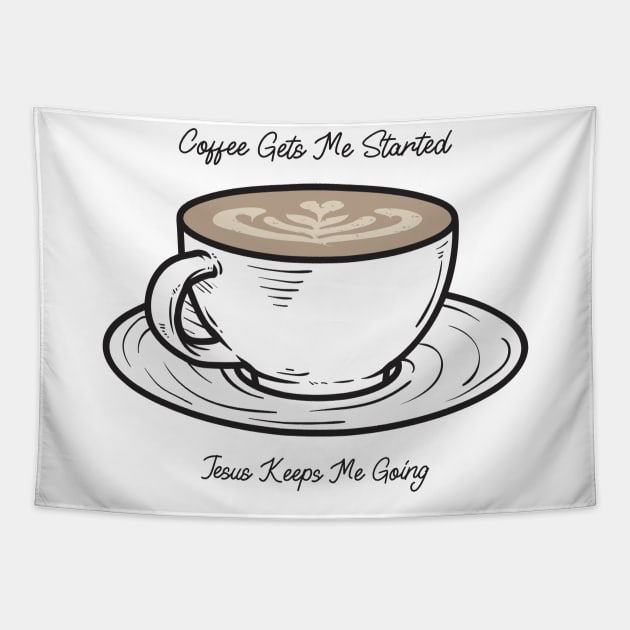 Coffee Gets Me Started, Jesus Gets me Going Tapestry by Mint Tee