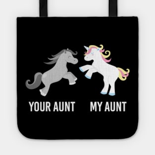 Your Aunt My Aunt Unicorn- Tote