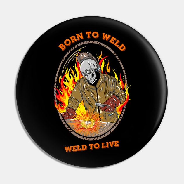 Born To Weld Pin by damnoverload