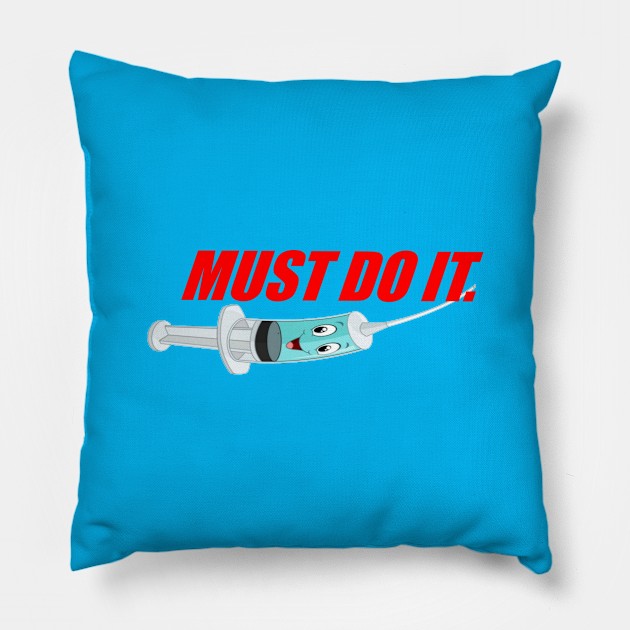 MUST DO IT Pillow by Tshirtsearch