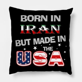 Born in Iran but Made In the USA Iranian American Persian Farsi Pillow