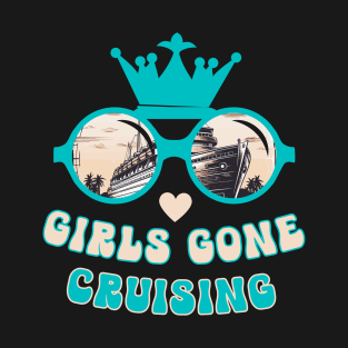 Girls Gone Cruising Funny Cruise T-Shirt