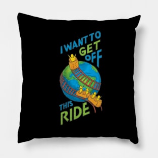 Get Off This Ride Pillow