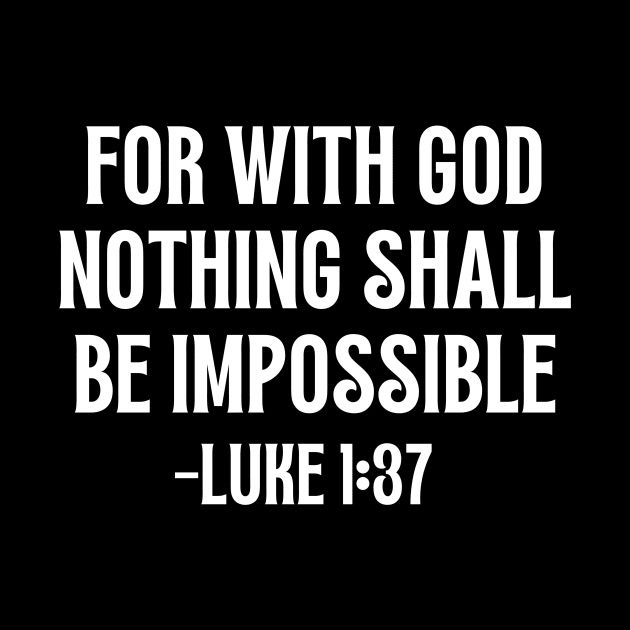 For With God Nothing Shall Be Impossible by Prayingwarrior