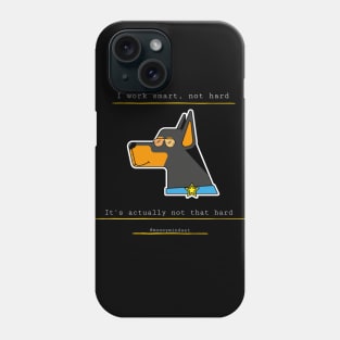 I Work Smart, Not Hard Funny Dog Print White Text Phone Case