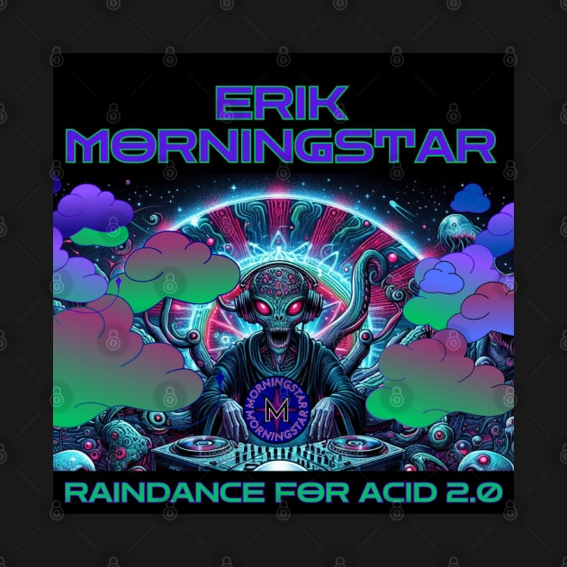 Raindance For Acid 2.0 by Erik Morningstar 