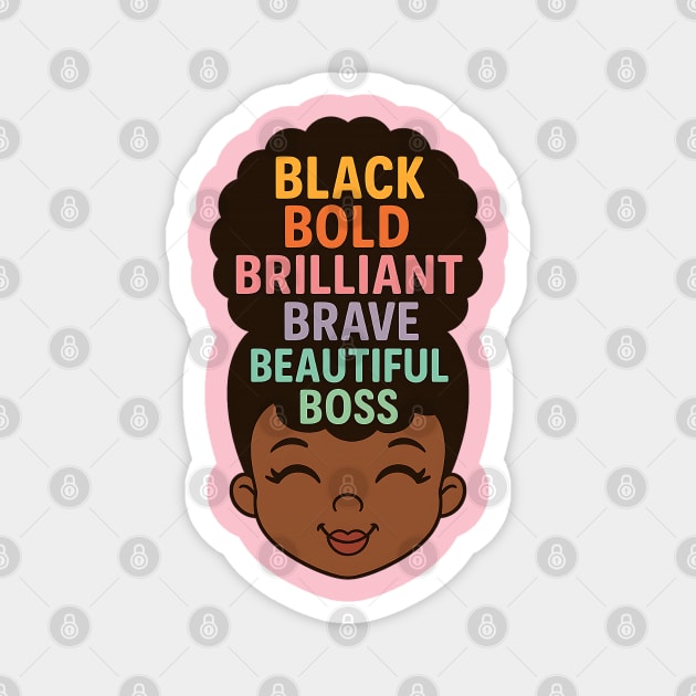 Black Bold Brave Brilliant Beautiful Boss, Black Girl Magic Magnet by UrbanLifeApparel