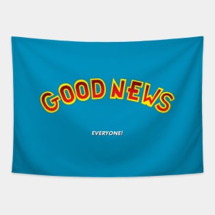 Good News Everyone! Tapestry