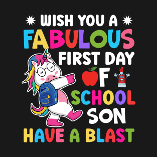 Wish You A Fabulous First Day Of School Son Have A Blast T-Shirt