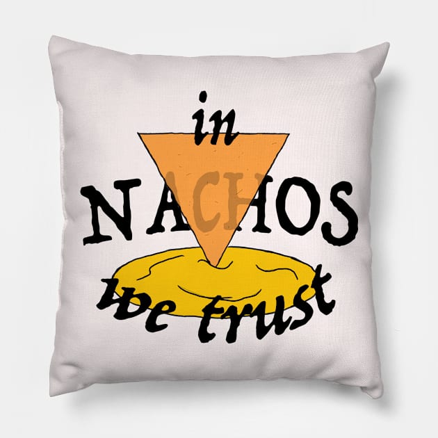 in Nachos we trust Pillow by theJApro321