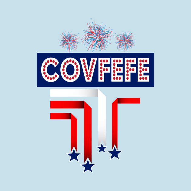 Covfefe Trump for 4th of July Celebration by Xeire