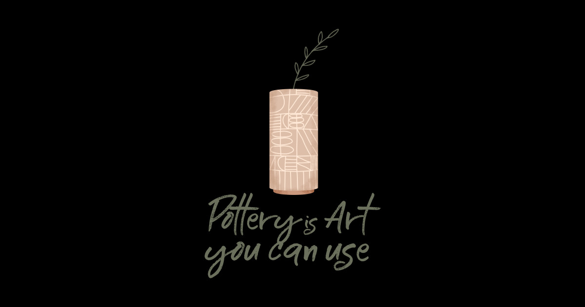 Pottery Quotes Pottery Quotes Sticker TeePublic