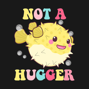 Not-A-Hugger T-Shirt