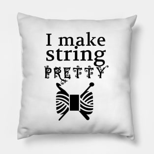 I Make String Pretty • Yarn & Crafts Pillow