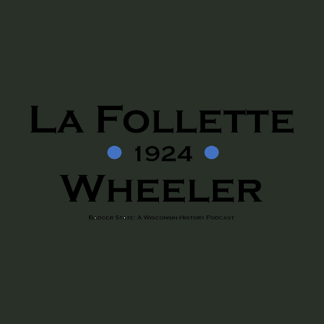 La Follette / Wheeler 1924 by BadgersStateHistoryPodcast