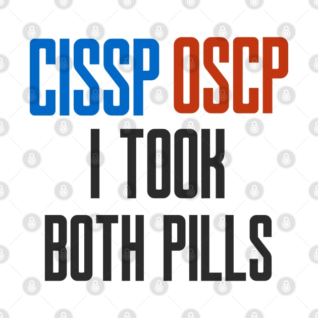 Cybersecurity CISSP OSCP I Took Both Pills by FSEstyle