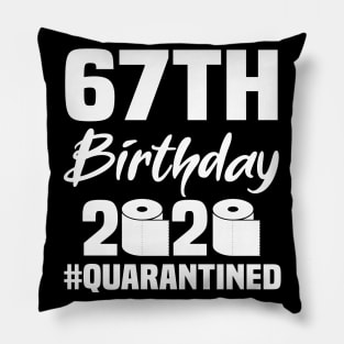 67th Birthday 2020 Quarantined Pillow