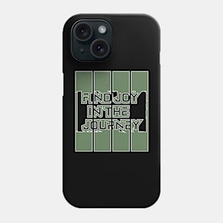 Find Joy In The Journey Phone Case