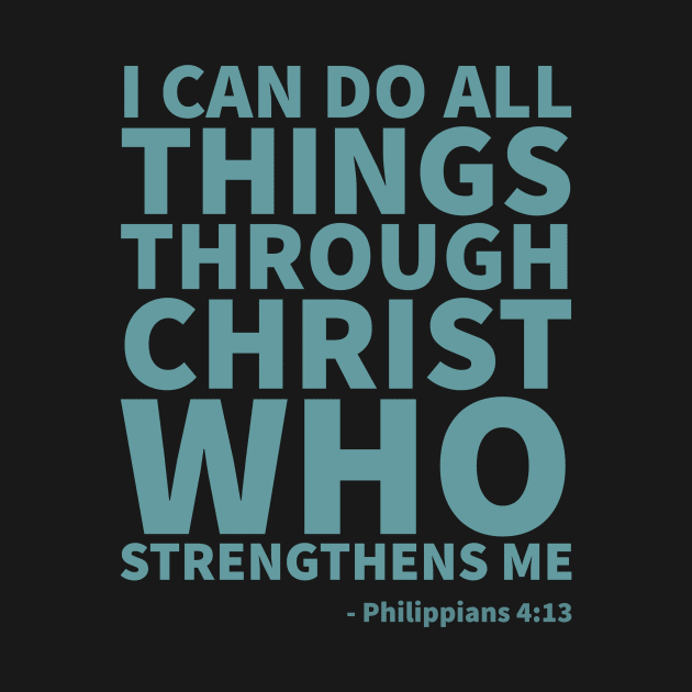 I can do all things through Christ - Philippians 4:13 by Room Thirty Four