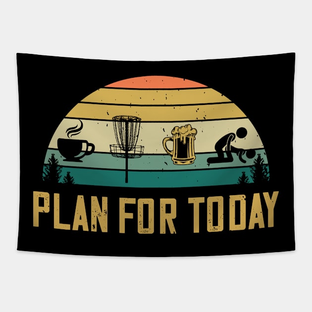 Plan For Today Coffee Disc Golf Beer Sex Frisbee Lovers Tapestry by despicav