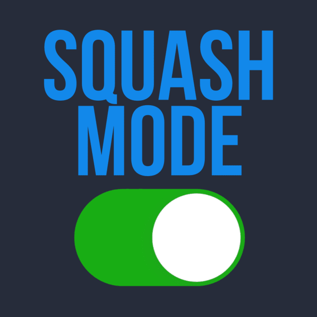 Squash Mode ON by Sloop