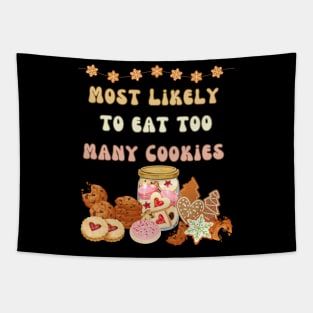 Most Likely To Eat Too Many Cookies Tapestry