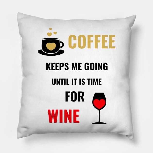 COFFEE Drinker And Wine Drinker Pillow by SartorisArt1