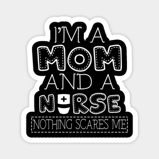 I'm a mom and nurse t shirt for women mother funny gift Magnet