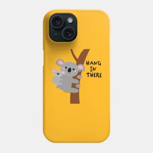 HANG IN THERE Phone Case
