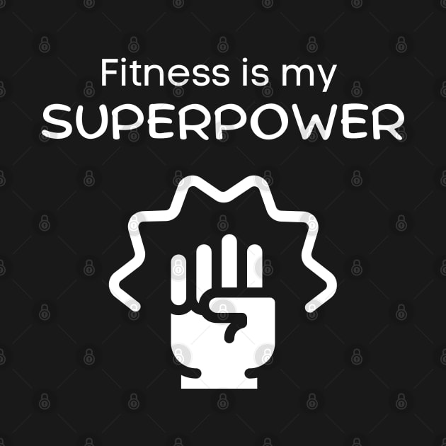 Fitness is my superpower by Patterns-Hub