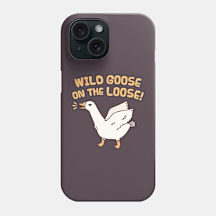 Wild Goose On The Loose Funny Saying Phone Case